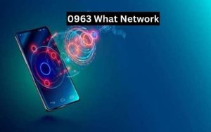 0963 Is What Network: Everything You Need to Know