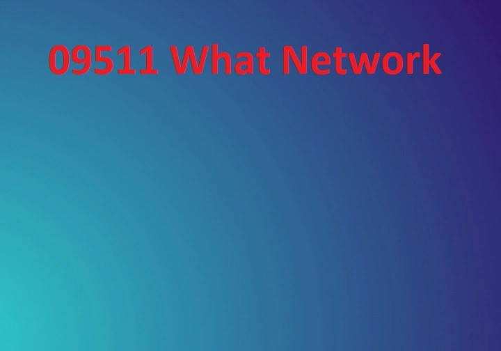 09511 what network