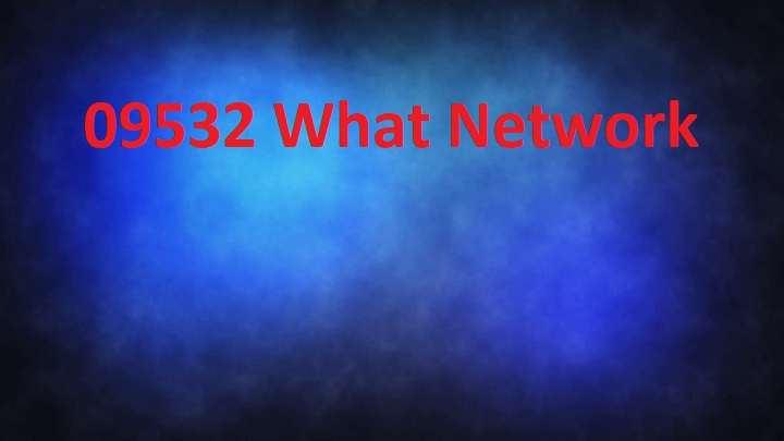 09532 what network
