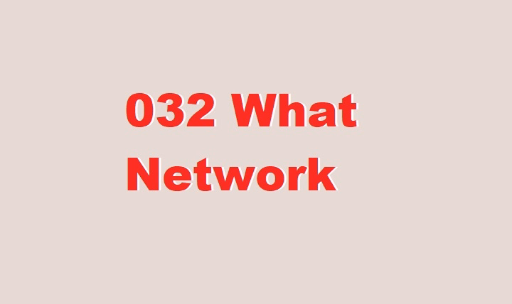 032 what network